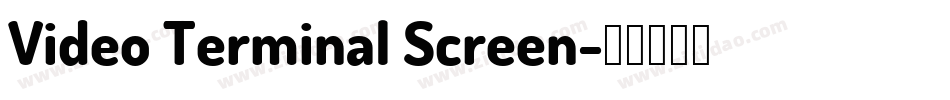 Video Terminal Screen字体转换